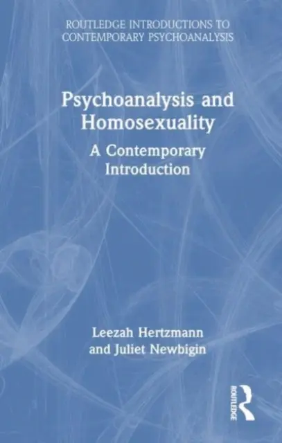 Psicoanalisi e omosessualità: Un'introduzione contemporanea - Psychoanalysis and Homosexuality: A Contemporary Introduction