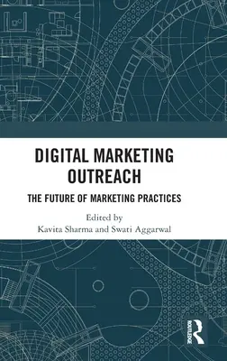 Marketing digitale: Il futuro delle pratiche di marketing - Digital Marketing Outreach: The Future of Marketing Practices