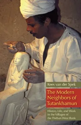 I moderni vicini di Tutankhamon: storia, vita e lavoro nei villaggi della Cisgiordania tebana - The Modern Neighbors of Tutankhamun: History, Life, and Work in the Villages of the Theban West Bank