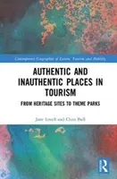 Luoghi autentici e inautentici nel turismo: Dai siti del patrimonio ai parchi a tema - Authentic and Inauthentic Places in Tourism: From Heritage Sites to Theme Parks