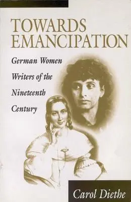 Verso l'emancipazione: Scrittrici tedesche del XIX secolo - Towards Emancipation: German Women Writers of the Nineteenth Century