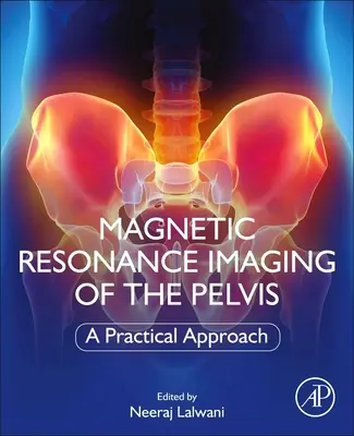Risonanza magnetica della pelvi: Un approccio pratico - Magnetic Resonance Imaging of the Pelvis: A Practical Approach