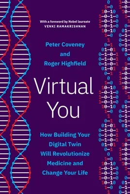 Tu virtuale: Come la costruzione del tuo gemello digitale rivoluzionerà la medicina e cambierà la tua vita - Virtual You: How Building Your Digital Twin Will Revolutionize Medicine and Change Your Life
