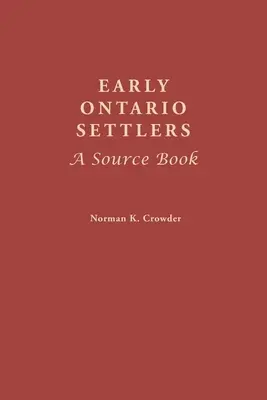 I primi coloni dell'Ontario: Un libro di fonti - Early Ontario Settlers: A Source Book