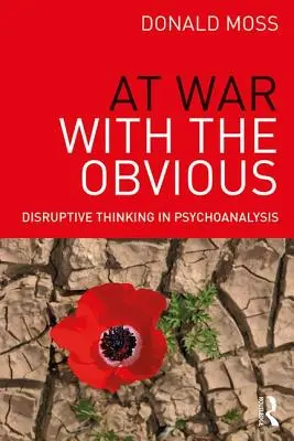 In guerra con l'ovvio: Il pensiero dirompente in psicoanalisi - At War with the Obvious: Disruptive Thinking in Psychoanalysis