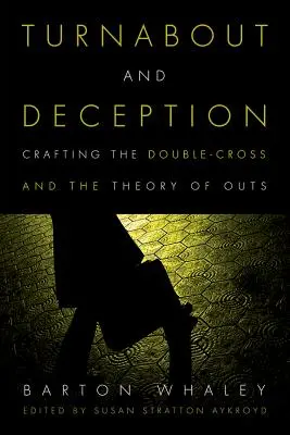 Inganno e colpo di scena: Il Doppio Gioco e la Teoria dell'Outs - Turnabout and Deception: Crafting the Double-Cross and the Theory of Outs