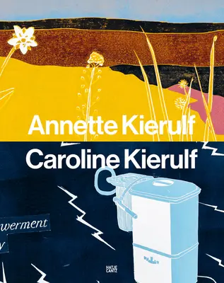 Annette Kierulf e Caroline Kierulf: Creare un mondo - Annette Kierulf & Caroline Kierulf: To Make a World