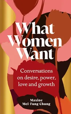 Quello che le donne vogliono - Conversazioni su desiderio, potere, amore e crescita - What Women Want - Conversations on Desire, Power, Love and Growth