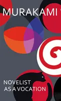 Il romanziere come vocazione - “Ogni persona creativa dovrebbe leggere questo breve libro” Literary Review - Novelist as a Vocation - 'Every creative person should read this short book' Literary Review