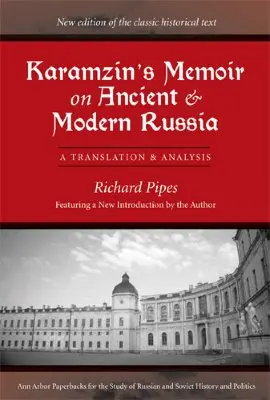 Memorie di Karamzin sulla Russia antica e moderna: Una traduzione e un'analisi - Karamzin's Memoir on Ancient and Modern Russia: A Translation and Analysis