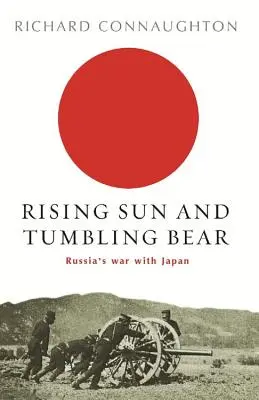 Il sole che sorge e l'orso che precipita: La guerra della Russia contro il Giappone - Rising Sun and Tumbling Bear: Russia's War with Japan