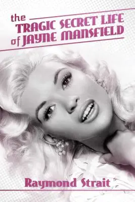 La tragica vita segreta di Jayne Mansfield - The Tragic Secret Life of Jayne Mansfield