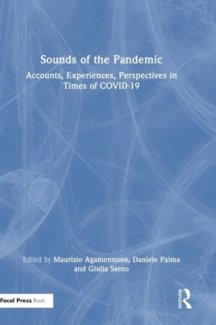 I suoni della pandemia: Racconti, esperienze, prospettive in tempi di COVID-19 - Sounds of the Pandemic: Accounts, Experiences, Perspectives in Times of COVID-19