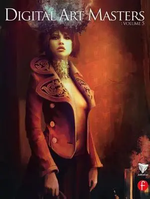 Maestri dell'arte digitale: Volume 5 - Digital Art Masters: Volume 5