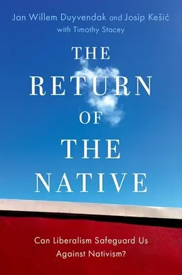 Il ritorno del nativo - Il liberalismo può proteggerci dal nativismo? - Return of the Native - Can Liberalism Safeguard Us Against Nativism?