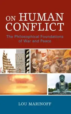 Sul conflitto umano: I fondamenti filosofici della guerra e della pace - On Human Conflict: The Philosophical Foundations of War and Peace