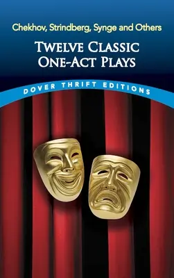 Dodici atti unici classici: Cechov, Strindberg, Synge e altri - Twelve Classic One-Act Plays: Chekhov, Strindberg, Synge and Others