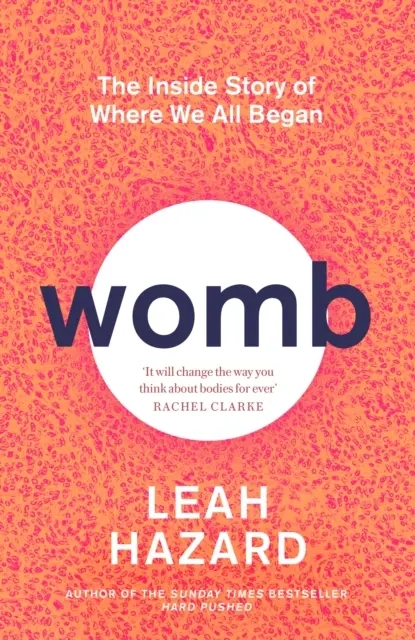 Womb - La storia interna di dove tutti noi siamo nati - “Avvincente” New Statesman - Womb - The Inside Story of Where We All Began - 'Gripping' New Statesman