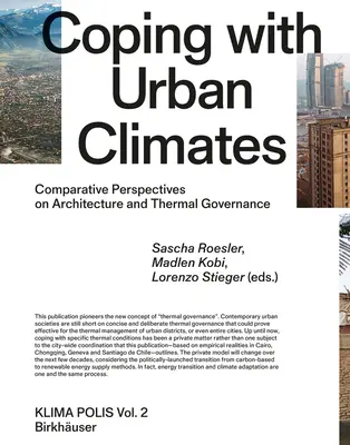 Affrontare i climi urbani: Prospettive comparate sull'architettura e la governance termica - Coping with Urban Climates: Comparative Perspectives on Architecture and Thermal Governance