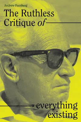 La critica spietata di tutto ciò che esiste: Natura e rivoluzione nella filosofia della prassi di Marcuse - The Ruthless Critique of Everything Existing: Nature and Revolution in Marcuse's Philosophy of Praxis
