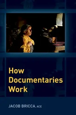 Come funzionano i documentari (Bricca Jacob (Professore Associato Professore Associato Scuola di Teatro, Cinema e Televisione dell'Università dell'Arizona)) - How Documentaries Work (Bricca Jacob (Associate Professor Associate Professor University of Arizona's School of Theatre Film and Television))