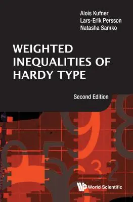 Disuguaglianze ponderate di tipo Hardy (seconda edizione) - Weighted Inequalities of Hardy Type (Second Edition)