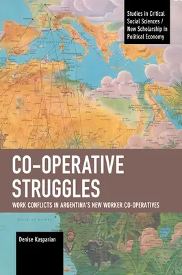 Lotte cooperative: Conflitti di lavoro nelle nuove cooperative di lavoratori argentine - Co-Operative Struggles: Work Conflicts in Argentina's New Worker Co-Operatives
