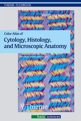 Atlante a colori di citologia, istologia e anatomia microscopica - Color Atlas of Cytology, Histology, and Microscopic Anatomy