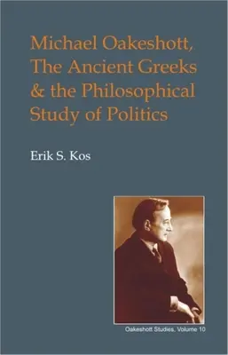 Michael Oakeshott, gli antichi greci e lo studio filosofico della politica - Michael Oakeshott, the Ancient Greeks, and the Philosophical Study of Politics
