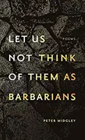 Non pensiamo a loro come a dei barbari - Let Us Not Think of Them as Barbarians