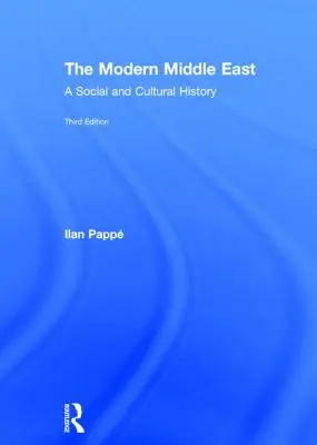 Il Medio Oriente moderno: Una storia sociale e culturale - The Modern Middle East: A Social and Cultural History
