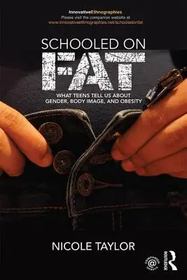 A scuola di grasso: cosa ci dicono gli adolescenti su genere, immagine corporea e obesità - Schooled on Fat: What Teens Tell Us about Gender, Body Image, and Obesity