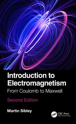 Introduzione all'elettromagnetismo: Da Coulomb a Maxwell - Introduction to Electromagnetism: From Coulomb to Maxwell
