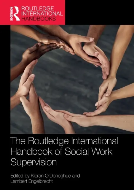Il manuale internazionale Routledge sulla supervisione del lavoro sociale - The Routledge International Handbook of Social Work Supervision