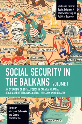 La sicurezza sociale nei Balcani - Volume 1: Una panoramica delle politiche sociali in Croazia, Albania, Bosnia-Erzegovina, Grecia, Romania e Bulgaria - Social Security in the Balkans - Volume 1: An Overview of Social Policy in Croatia, Albania, Bosnia and Herzegovina, Greece, Romania and Bulgaria