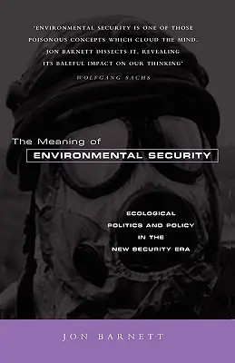 Il significato della sicurezza ambientale: Politica e politica ecologica nella nuova era della sicurezza - The Meaning of Environmental Security: Ecological Politics and Policy in the New Security Era