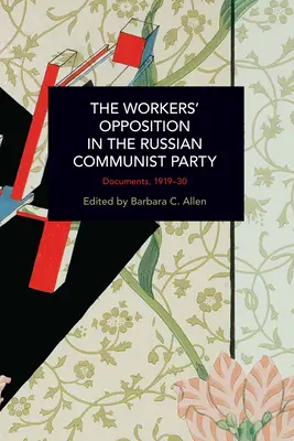 L'opposizione operaia nel Partito Comunista Russo: Documenti, 1919-30 - The Workers' Opposition in the Russian Communist Party: Documents, 1919-30