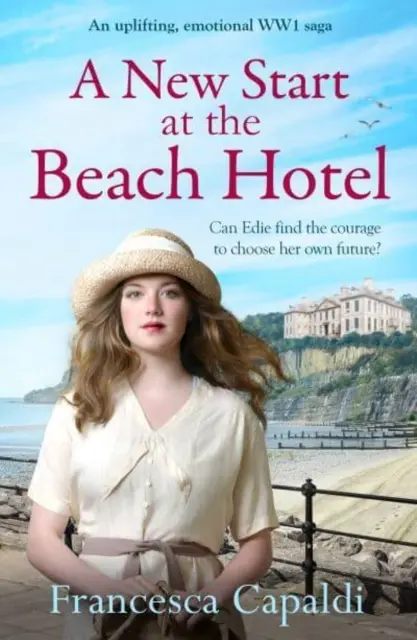 Un nuovo inizio al Beach Hotel - Una saga edificante ed emozionante della Prima Guerra Mondiale - New Start at the Beach Hotel - An uplifting, emotional WW1 saga