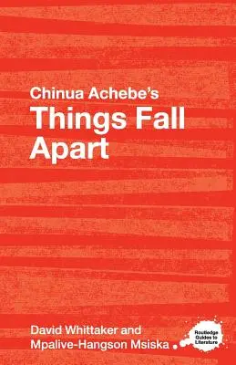 Things Fall Apart di Chinua Achebe: Guida allo studio Routledge - Chinua Achebe's Things Fall Apart: A Routledge Study Guide