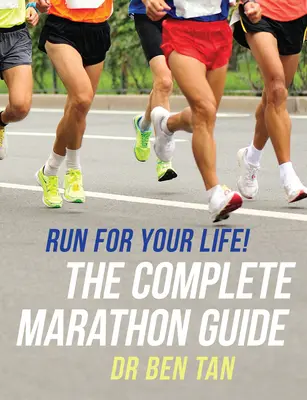 Corri per la tua vita! La guida completa alla maratona - Run for Your Life!: The Complete Marathon Guide