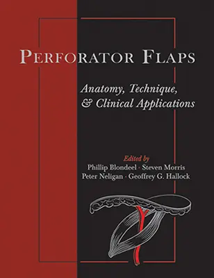 Lembi dei perforatori: Anatomia, tecnica e applicazioni cliniche - Perforator Flaps: Anatomy, Technique, & Clinical Applications