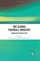 L'industria calcistica globale: Prospettive di marketing - The Global Football Industry: Marketing Perspectives