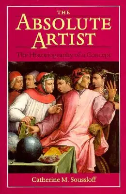 Artista assoluto: La storiografia di un concetto - Absolute Artist: The Historiography of a Concept