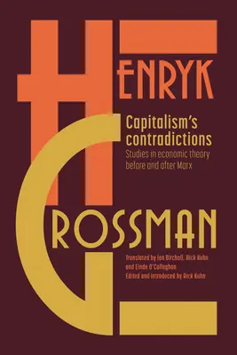 Le contraddizioni del capitalismo: Studi sul pensiero economico prima e dopo Marx - Capitalism's Contradictions: Studies of Economic Thought Before and After Marx