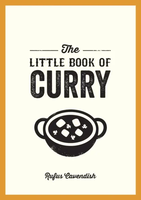 Piccolo libro del curry - Una guida tascabile al meraviglioso mondo del curry, con ricette, curiosità e altro ancora - Little Book of Curry - A Pocket Guide to the Wonderful World of Curry, Featuring Recipes, Trivia and More