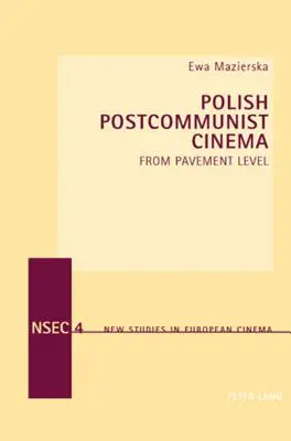 Il cinema postcomunista polacco; Dal livello del marciapiede - Polish Postcommunist Cinema; From Pavement Level