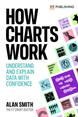 Come funzionano i grafici - Capire e spiegare i dati con sicurezza - How Charts Work - Understand and explain data with confidence