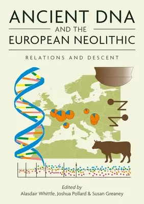 Il DNA antico e il Neolitico europeo: Relazioni e discendenza - Ancient DNA and the European Neolithic: Relations and Descent
