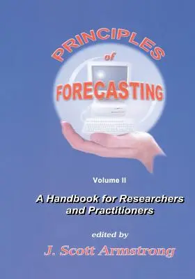 Principi di previsione: Un manuale per ricercatori e operatori del settore - Principles of Forecasting: A Handbook for Researchers and Practitioners