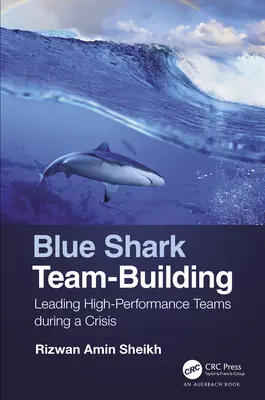 Squalo blu Team-Building: Guidare squadre ad alte prestazioni durante una crisi - Blue Shark Team-Building: Leading High-Performance Teams during a Crisis